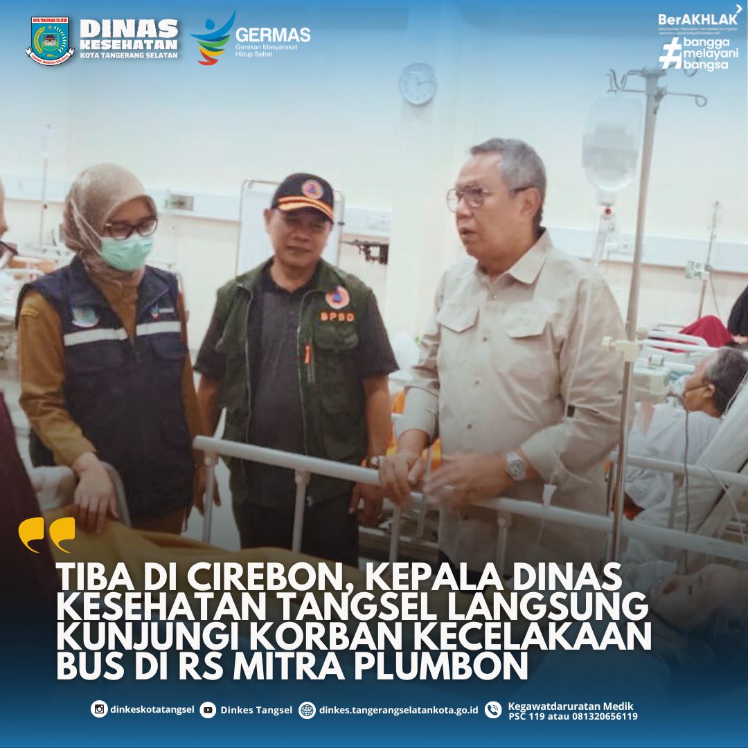 Tiba di Cirebon, KEPALA DINAS KESEHATAN TANGSEL Langsung Kunjungi Korban Kecelakaan Bus di RS Mitra Plumbon