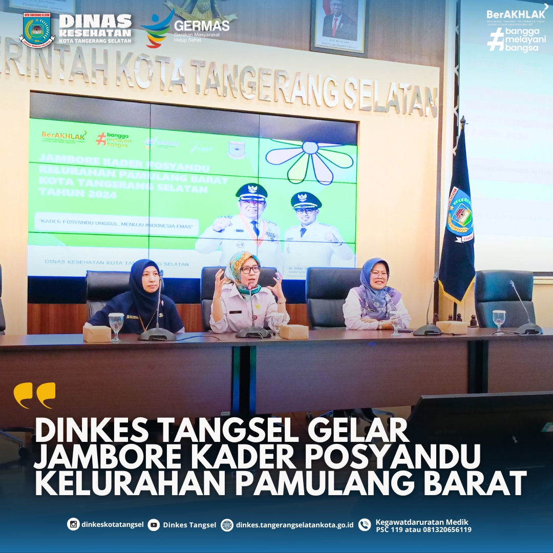 DINKES TANGSEL GELAR JAMBORE KADER POSYANDU KELURAHAN PAMULANG BARAT UNTUK TINGKATKAN KETERAMPILAN