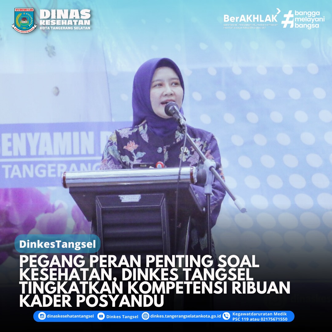 Pegang Peran Penting Soal Kesehatan, Dinkes Tangsel Tingkatkan Kompetensi Ribuan Kader Posyandu