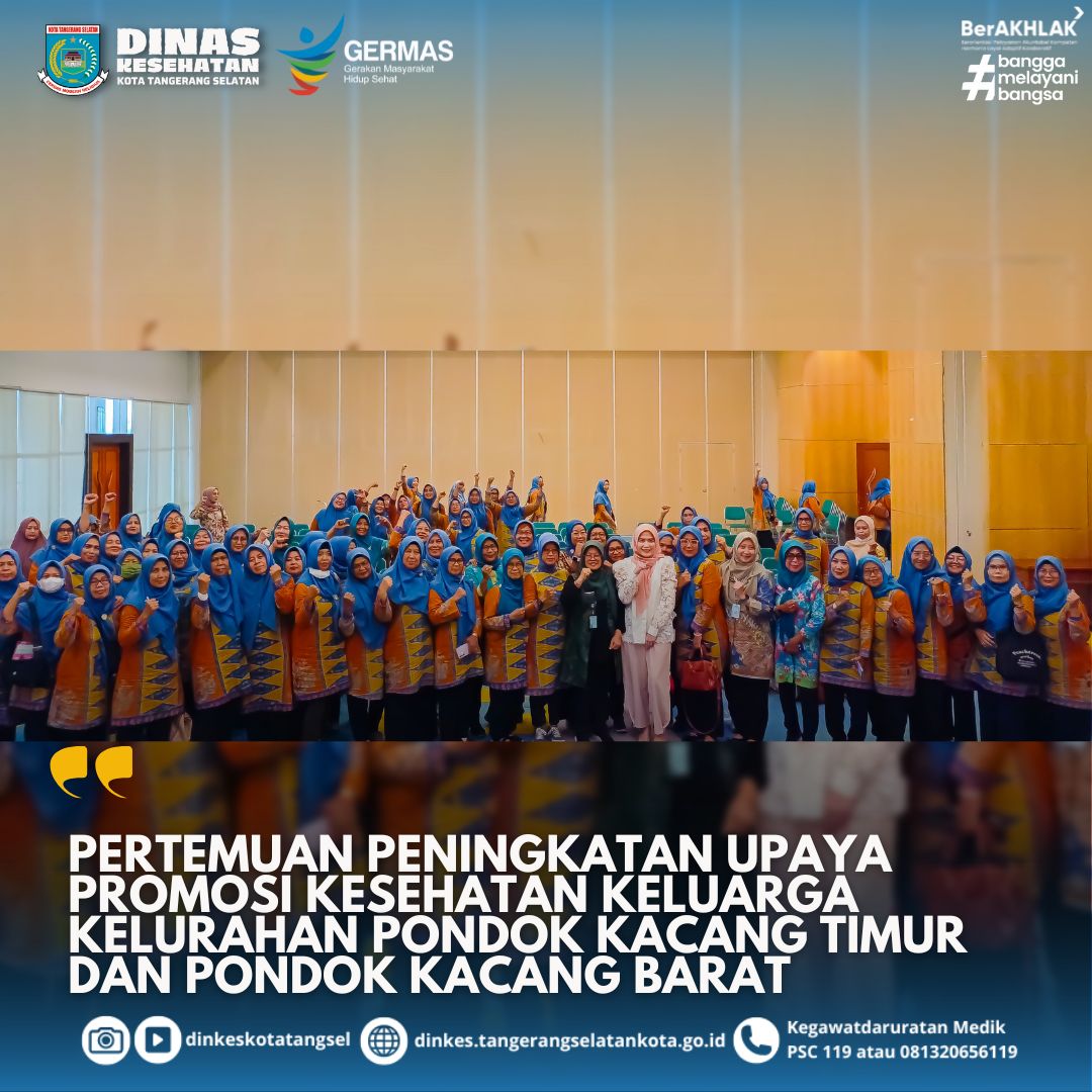 Pertemuan Peningkatan Upaya Promosi Kesehatan Keluarga Kelurahan Pondok Kacang Timur dan Pondok Kacang Barat